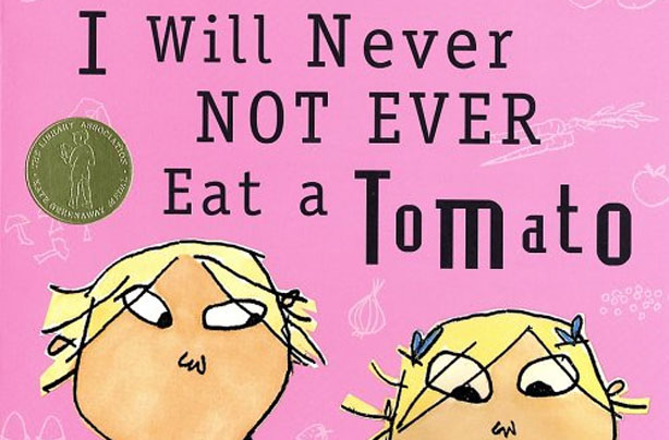 children's books, kid's books, I Will Never Not Ever Eat A Tomato, Charlie and Lola
